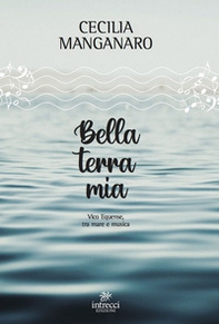Bella terra mia. Vico Equense, tra mare e musica - Librerie.coop Bella terra mia. Vico Equense, tra mare e musica - Librerie.coop