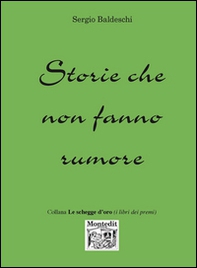 Storie che non fanno rumore - Librerie.coop Storie che non fanno rumore - Librerie.coop