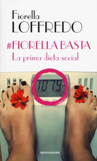 #Fiorella basta. La prima dieta social - Librerie.coop