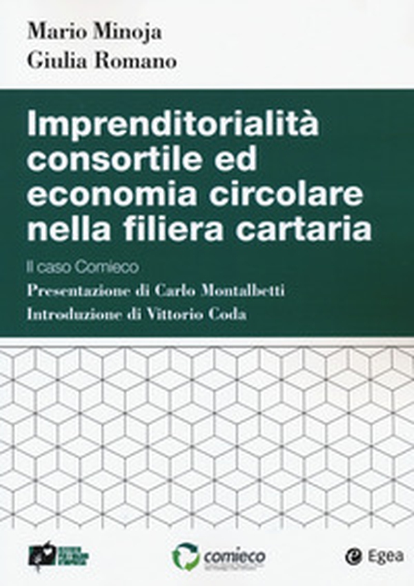 Imprenditorialità consortile ed economia circolare nella filiera cartaria. Il caso Comieco - Librerie.coop Imprenditorialità consortile ed economia circolare nella filiera cartaria. Il caso Comieco - Librerie.coop