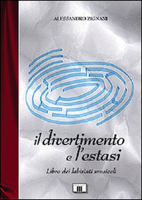 Il divertimento e l'estasi. Libro dei labirinti musicali - Librerie.coop Il divertimento e l'estasi. Libro dei labirinti musicali - Librerie.coop