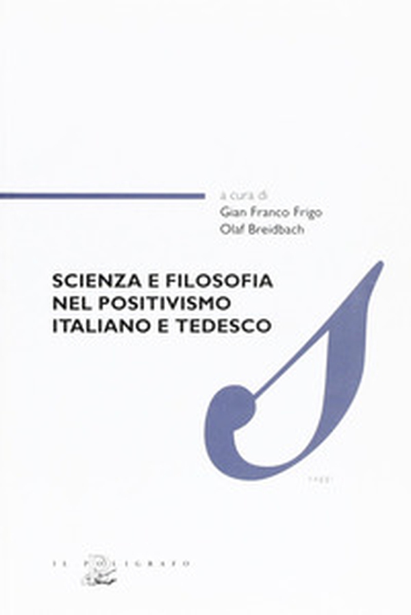 Scienza e filosofia nel positivismo italiano e tedesco - Librerie.coop Scienza e filosofia nel positivismo italiano e tedesco - Librerie.coop