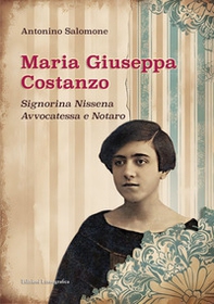 Maria Giuseppa Costanzo. Signorina nissena avvocatessa e notaro - Librerie.coop