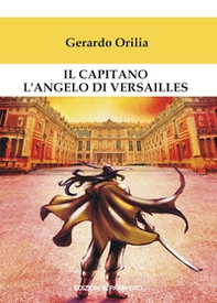 Il capitano l'angelo di Versailles - Librerie.coop
