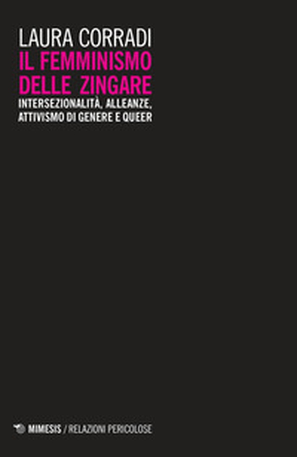 Il femminismo delle zingare. Intersezionalità, alleanze, attivismo di genere e queer - Librerie.coop Il femminismo delle zingare. Intersezionalità, alleanze, attivismo di genere e queer - Librerie.coop
