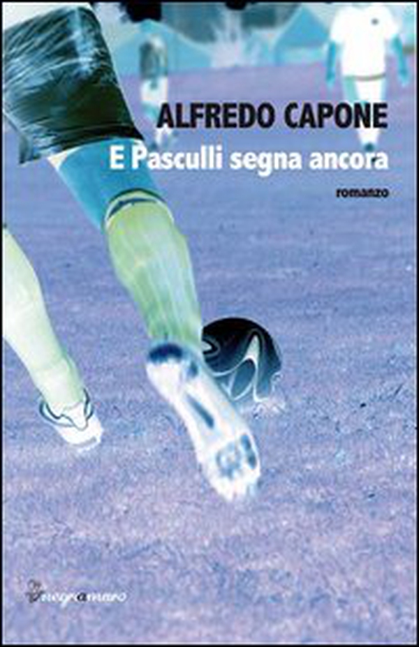 E Pasculli segna ancora - Librerie.coop E Pasculli segna ancora - Librerie.coop
