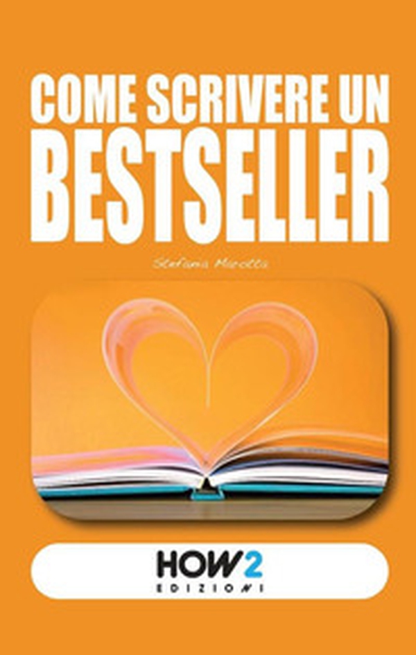 Come scrivere un bestseller - Librerie.coop Come scrivere un bestseller - Librerie.coop