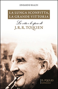 La lunga sconfitta, la grande vittoria. La vita e le opere di J. R. R. Tolkien - Librerie.coop La lunga sconfitta, la grande vittoria. La vita e le opere di J. R. R. Tolkien - Librerie.coop