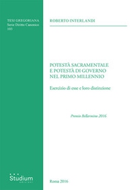 Potestà sacramentale e potestà di governo nel primo millennio. Esercizio di esse e loro distinzione - Librerie.coop Potestà sacramentale e potestà di governo nel primo millennio. Esercizio di esse e loro distinzione - Librerie.coop