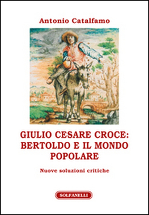 Giulio Cesare Croce. Bertoldo e il mondo popolare - Librerie.coop Giulio Cesare Croce. Bertoldo e il mondo popolare - Librerie.coop