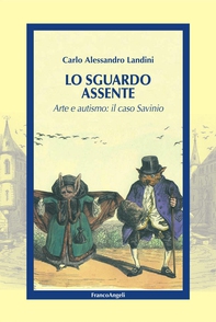 Lo sguardo assente. Arte e autismo: il caso Savinio - Librerie.coop