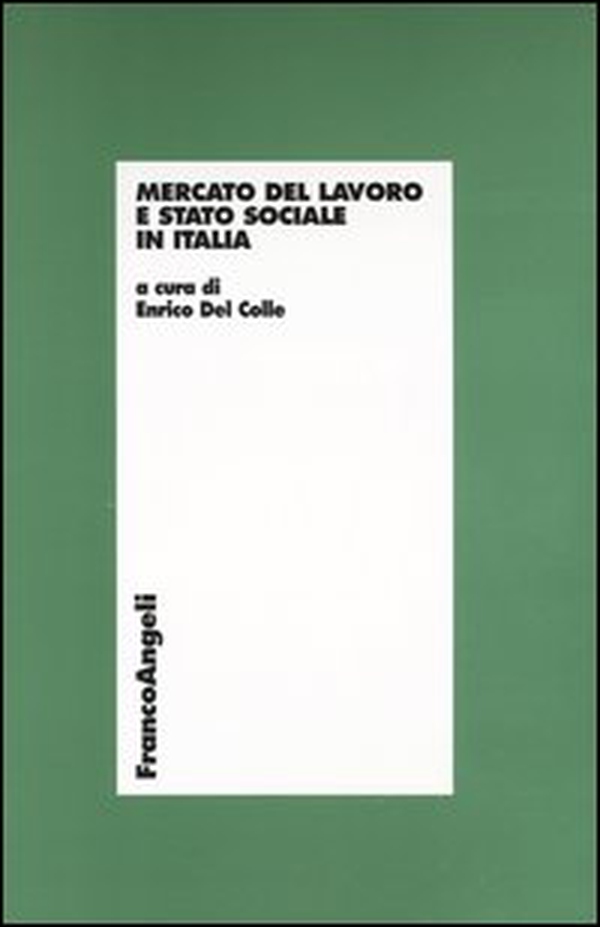 Mercato del lavoro e stato sociale in Italia - Librerie.coop Mercato del lavoro e stato sociale in Italia - Librerie.coop