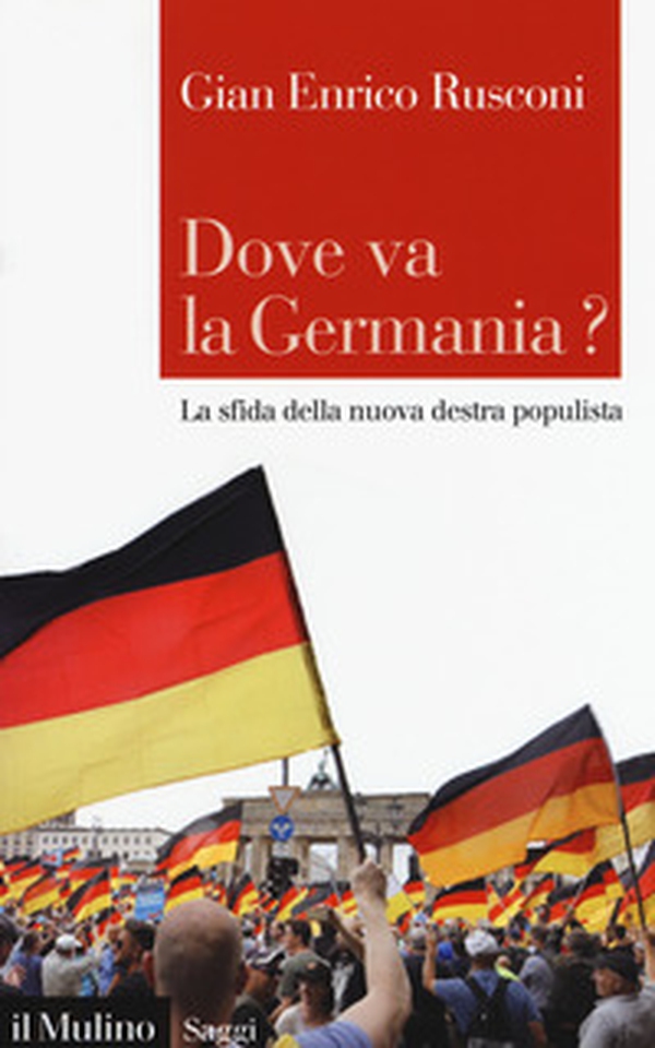 Dove va la Germania? La sfida della nuova destra populista - Librerie.coop Dove va la Germania? La sfida della nuova destra populista - Librerie.coop