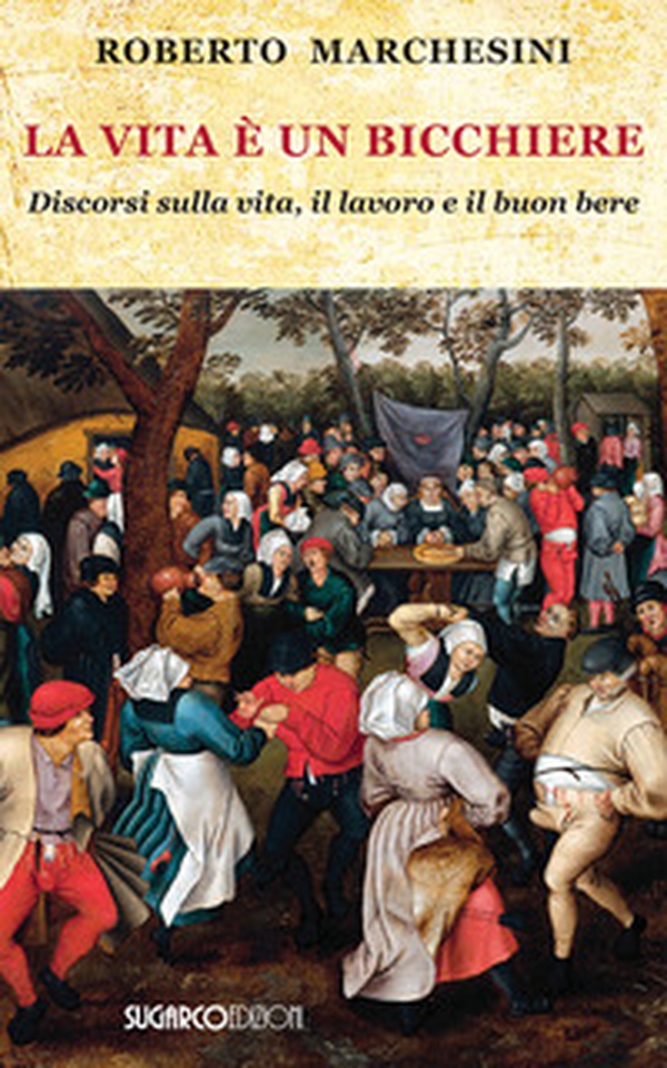 La vita è un bicchiere. Discorsi sulla vita, il lavoro e il buon bere - Librerie.coop La vita è un bicchiere. Discorsi sulla vita, il lavoro e il buon bere - Librerie.coop