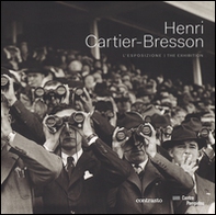 Henri Cartier-Bresson. L'esposizione. Catalogo della mostra (Roma, 26 settembre 2014-25 gennaio 2015). Ediz. italiana e inglese - Librerie.coop