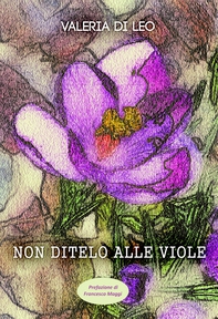 Non ditelo alle viole - Librerie.coop