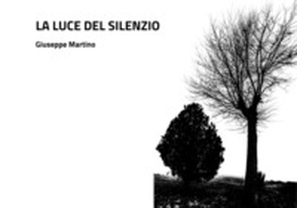 La luce del silenzio. Alla ricerca di serenità interiore - Librerie.coop La luce del silenzio. Alla ricerca di serenità interiore - Librerie.coop
