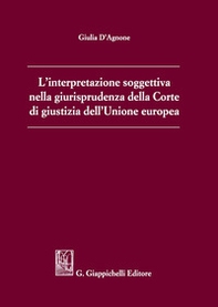 L'interpretazione soggettiva nella giurisprudenza della Corte di Giustizia dell'Unione Europea - Librerie.coop