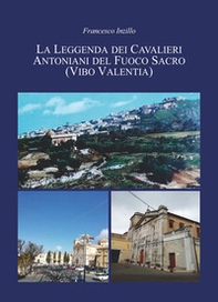 La leggenda dei cavalieri antoniani del fuoco sacro (Vibo Valentia) - Librerie.coop