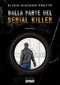 Dalla parte del serial killer - Librerie.coop