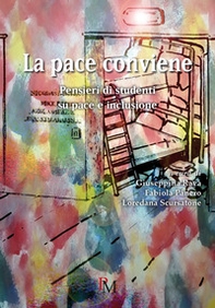 La pace conviene. Pensieri di studenti su pace e inclusione - Librerie.coop