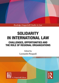 Solidarity in International Law. Challenges, opportunities and the role of regional organizations - Librerie.coop