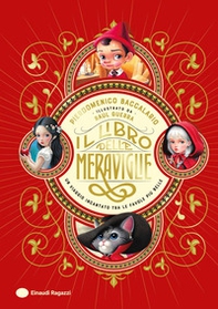 Il Libro delle Meraviglie. Un viaggio incantato tra le favole più belle - Librerie.coop