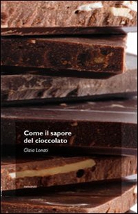 Come il sapore del cioccolato - Librerie.coop