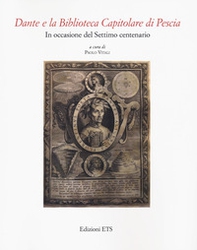 Dante e la Biblioteca Capitolare di Pescia. In occasione del settimo centenario - Librerie.coop