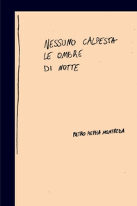 Nessuno calpesta le ombre di notte - Librerie.coop