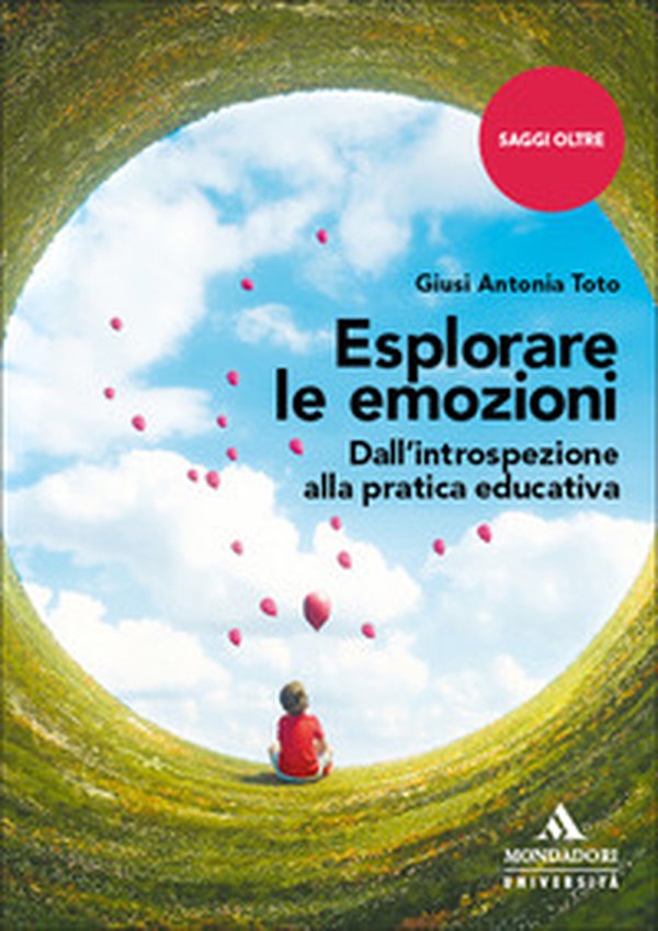 Esplorare le emozioni. Dall'introspezione alla pratica educativa - Librerie.coop