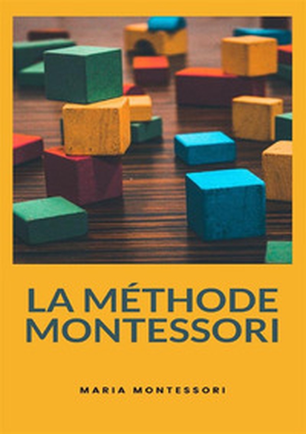 La méthode Montessori - Librerie.coop La méthode Montessori - Librerie.coop