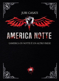America notte. L'America di notte è un altro paese - Librerie.coop