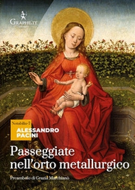 Passeggiate nell'orto metallurgico. Riflessioni di un artigiano - Librerie.coop