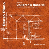 Emergency. Children's hospital. L'ospedale dei bambini, Entebbe, Uganda. Ediz. italiana e inglese - Librerie.coop