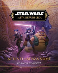 Attenti ai senzanome. L'Alta Repubblica. Star Wars - Librerie.coop