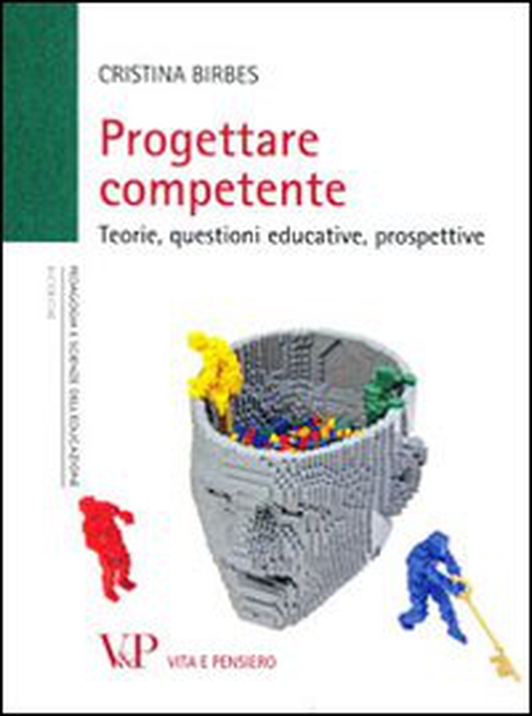 Progettare competente. Teorie, questioni educative, prospettive - Librerie.coop Progettare competente. Teorie, questioni educative, prospettive - Librerie.coop