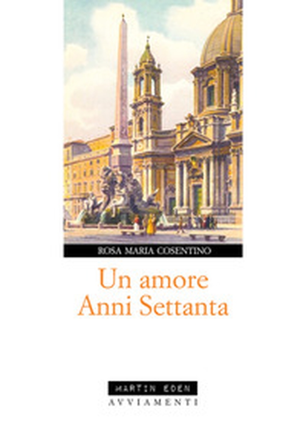 Un amore anni Settanta - Librerie.coop Un amore anni Settanta - Librerie.coop