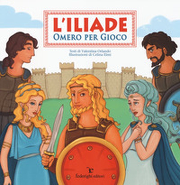 L'Iliade. Omero per gioco - Librerie.coop L'Iliade. Omero per gioco - Librerie.coop