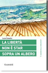 La libertà non è star sopra un albero - Librerie.coop La libertà non è star sopra un albero - Librerie.coop