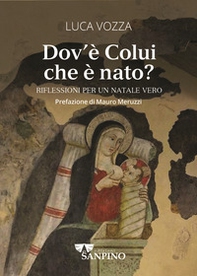 Dov'è colui che è nato? Riflessioni per un Natale vero - Librerie.coop