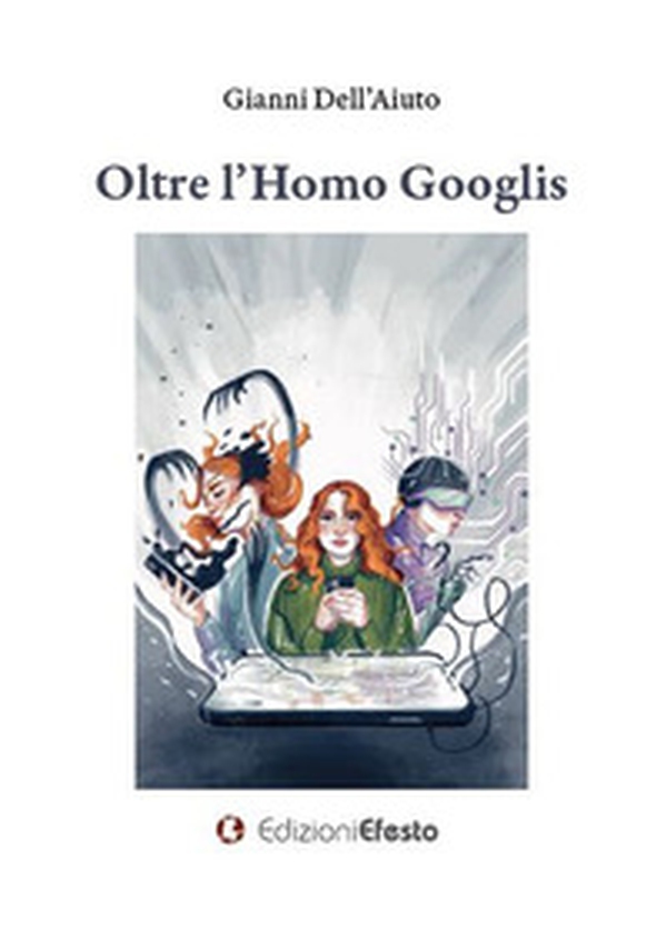 Oltre l'homo Googlis - Librerie.coop Oltre l'homo Googlis - Librerie.coop