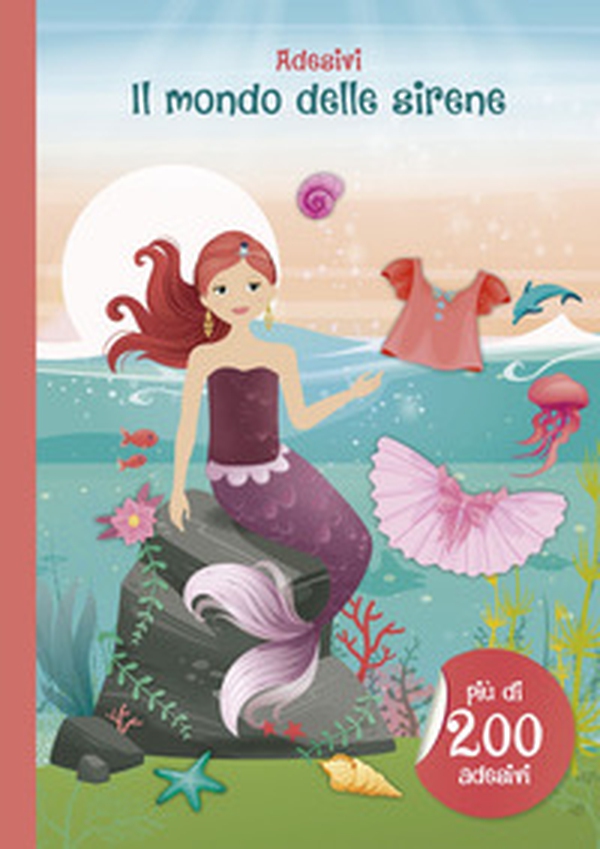 Il mondo delle sirene. Con adesivi - Librerie.coop