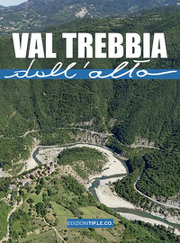 Val Trebbia dall'alto - Librerie.coop Val Trebbia dall'alto - Librerie.coop