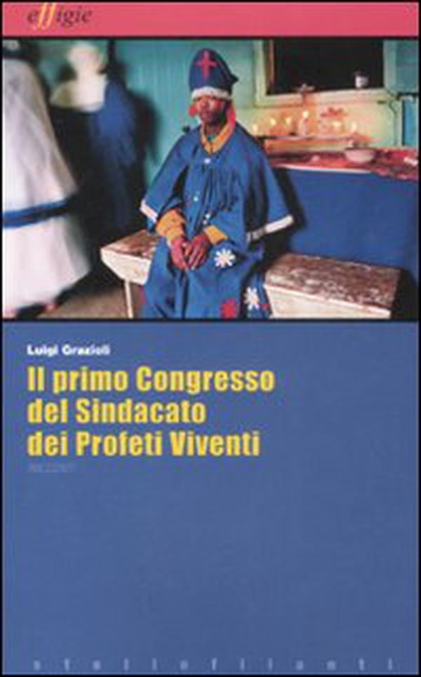Il primo congresso del sindacato dei profeti viventi - Librerie.coop Il primo congresso del sindacato dei profeti viventi - Librerie.coop