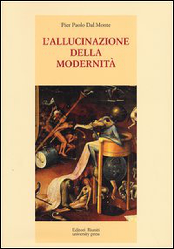 L'allucinazione della modernità - Librerie.coop L'allucinazione della modernità - Librerie.coop