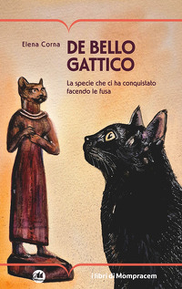 De bello gattico. La specie che ci ha conquistato facendo le fusa - Librerie.coop