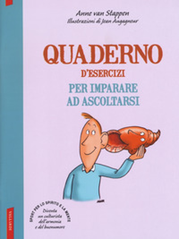 Quaderno d'esercizi per imparare ad ascoltarsi - Librerie.coop Quaderno d'esercizi per imparare ad ascoltarsi - Librerie.coop