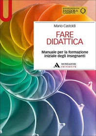 Fare didattica. Manuale per la formazione iniziale degli insegnanti - Librerie.coop Fare didattica. Manuale per la formazione iniziale degli insegnanti - Librerie.coop