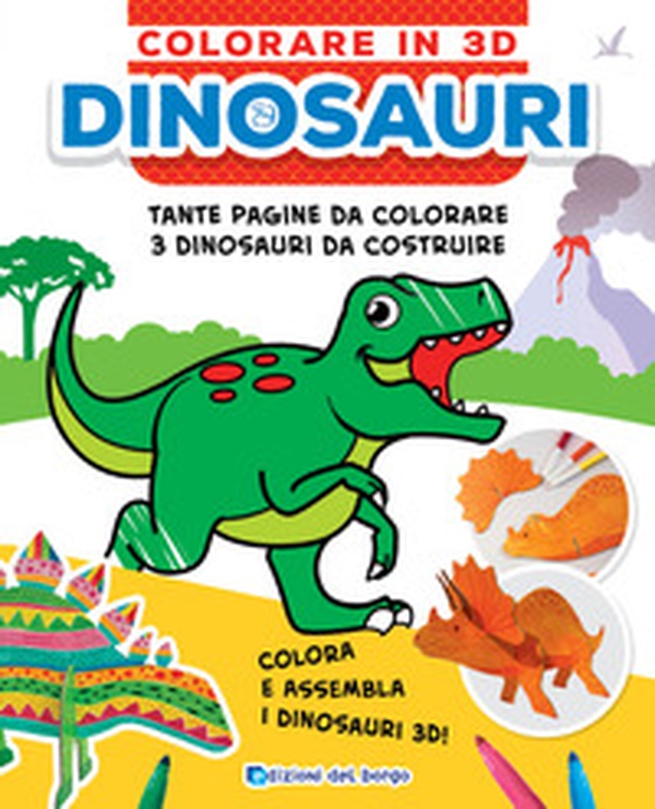 Dinosauri. Colorare in 3D - Librerie.coop Dinosauri. Colorare in 3D - Librerie.coop